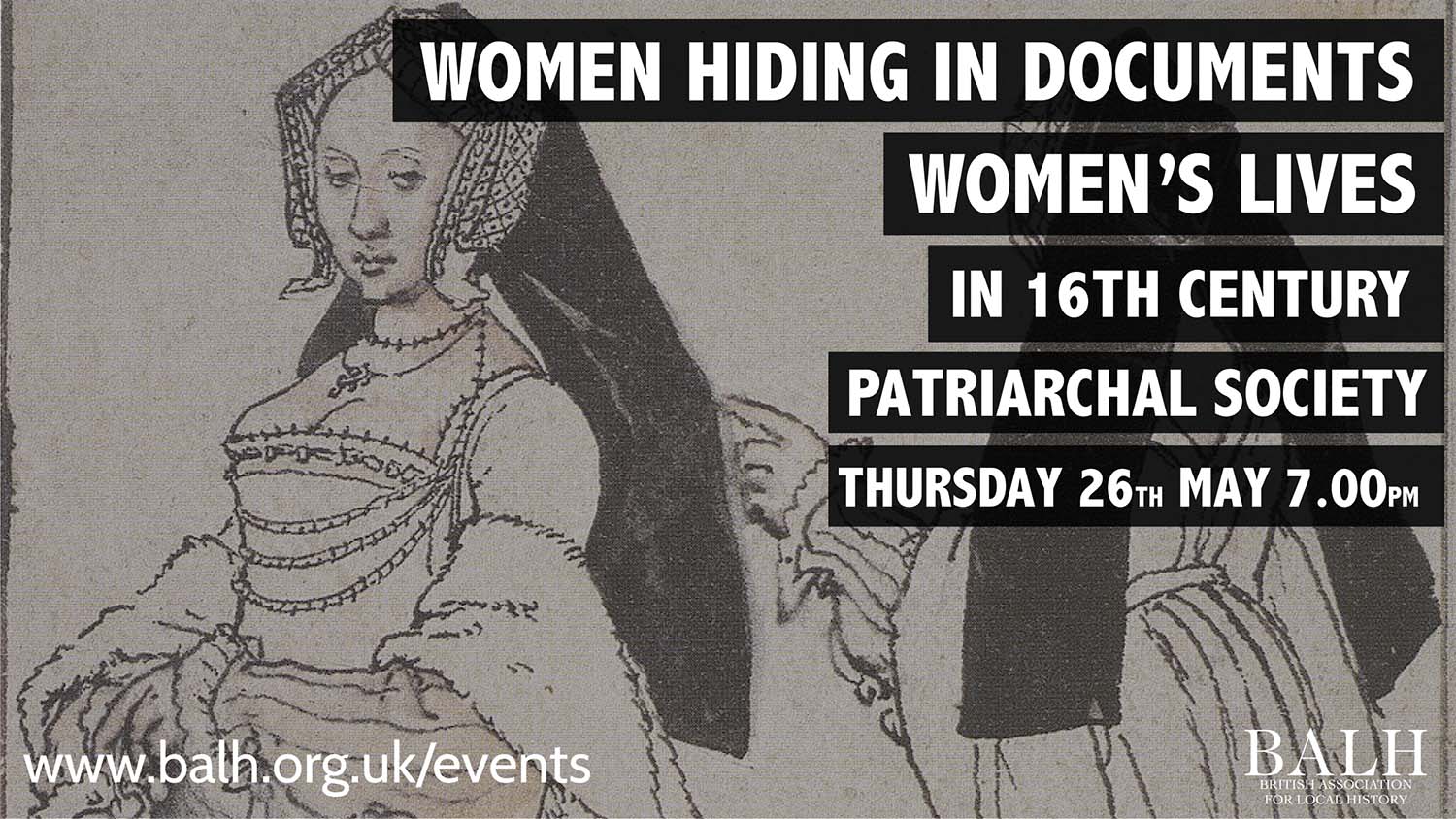 BALH Local History Hour: Women Hiding in Documents: Women’s lives in 16th century patriarchal  society