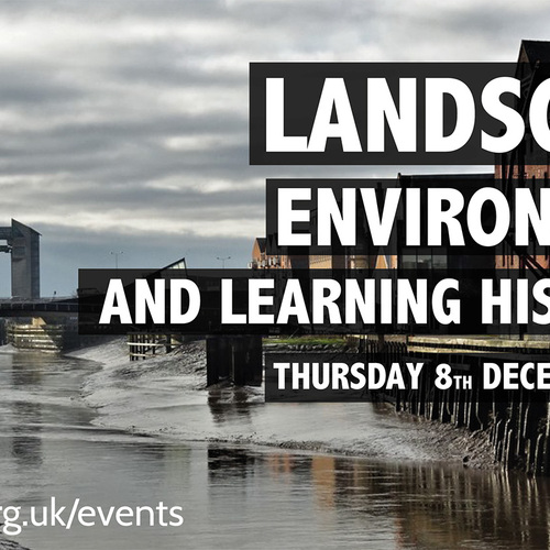 Landscape, environment and learning histories : BALH Dymond Lecture 2022