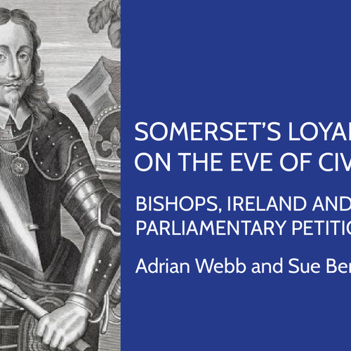 New Book - Somerset’s Loyalties On The Eve Of Civil War: Bishops, Ireland And Parliamentary Petitions, 1641-1642